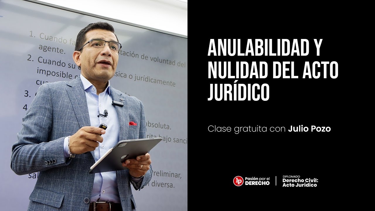 Anulabilidad y nulidad del acto jurídico, por Julio Pozo | Aula Virtual LP