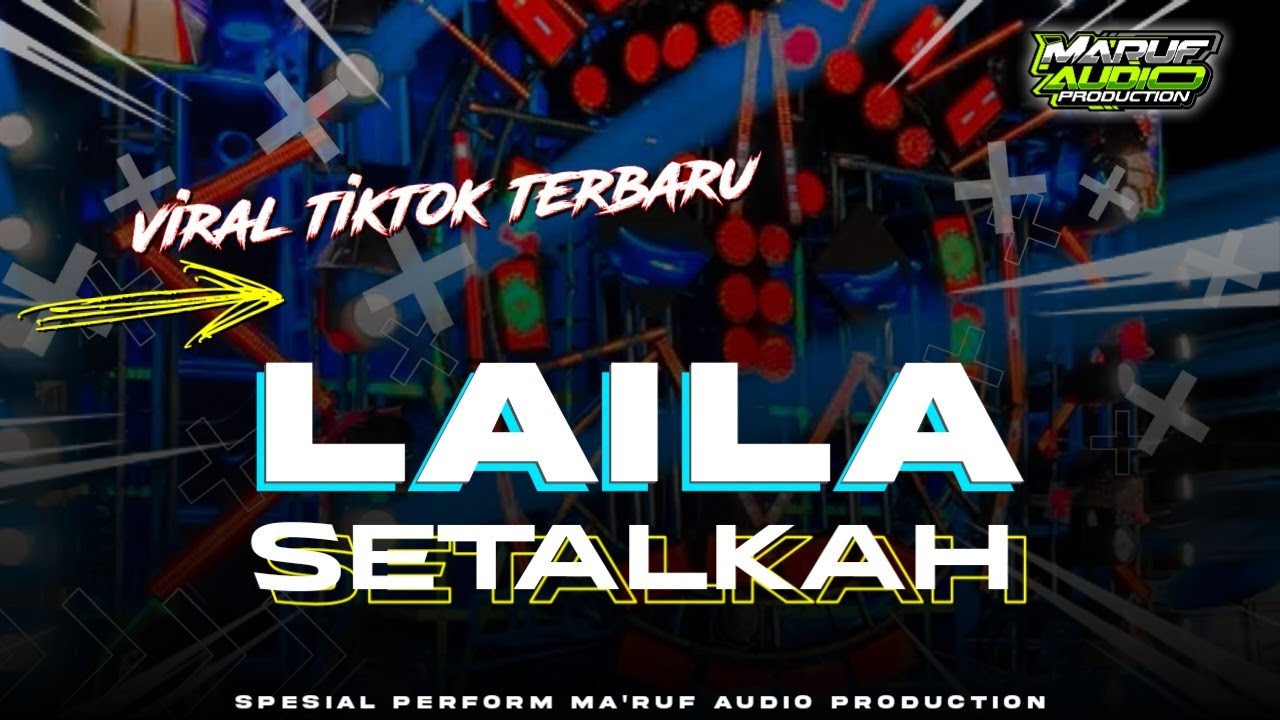 DJ LAILA SETALKAH VIRAL DI TIKTOK TERBARU || DJ LAGU MADURA