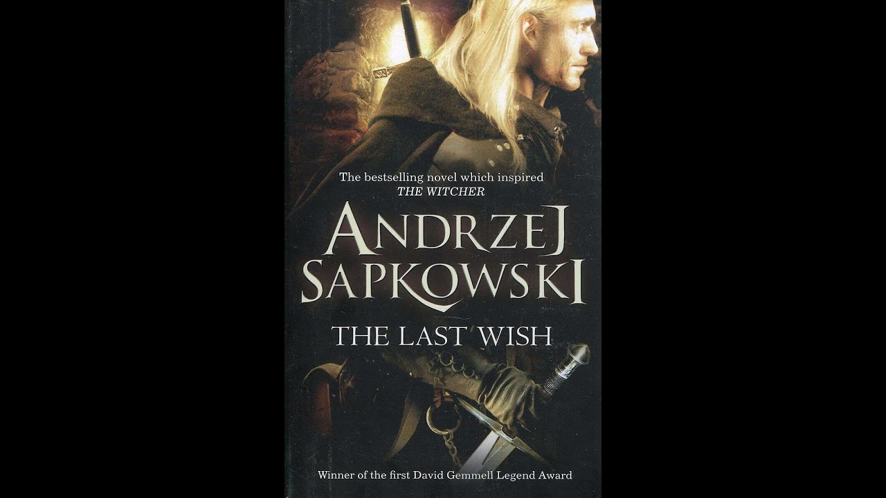 The Last Wish (The Witcher, #0.5) by Andrzej Sapkowski