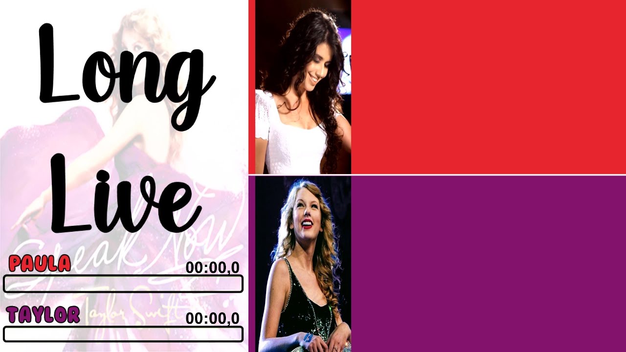 Taylor Swift, Paula Fernandes -  Long Live | Line Distribution + Lyrics