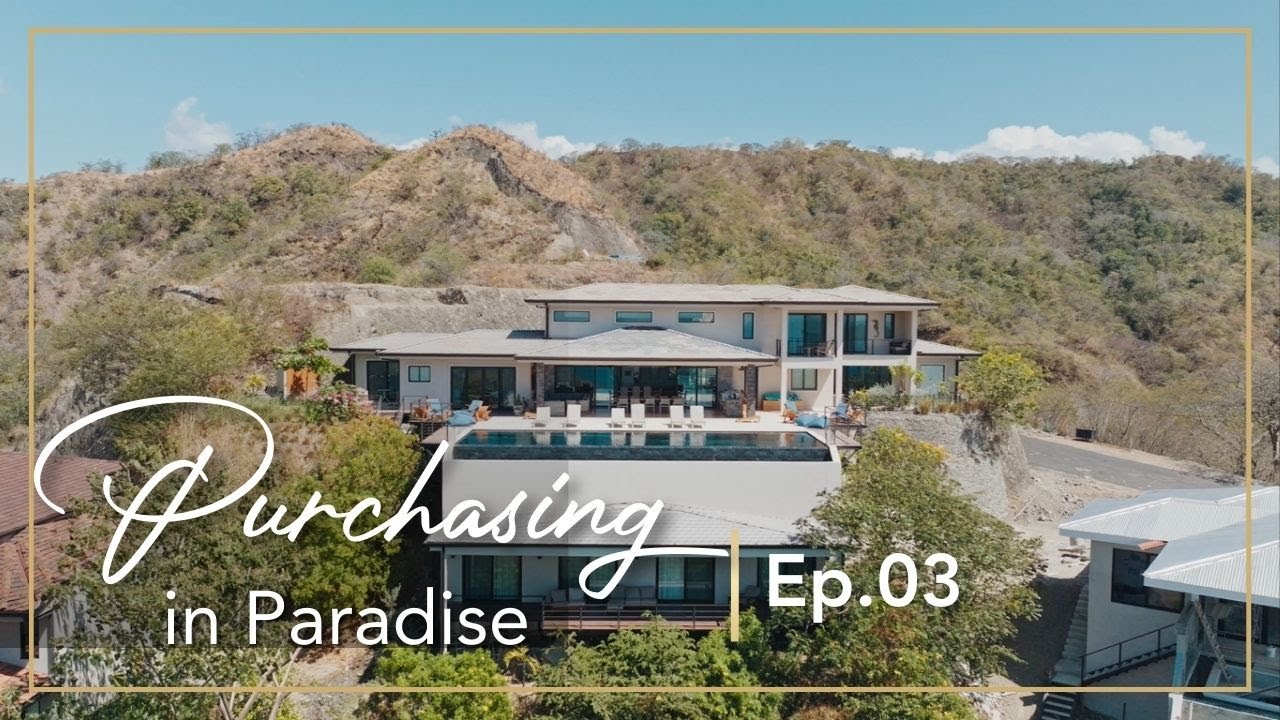 Purchasing in Paradise EP3 | Magnificent Mar Vista & Rincon Del La Vieja