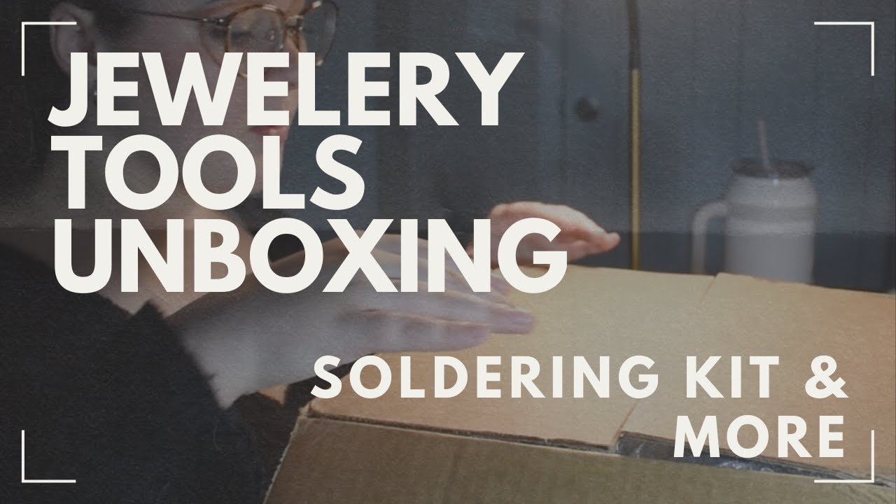 Unboxing  Essential Jewelry Tools | $400 Worth of Tools | What Comes in a Soldering Kit & More