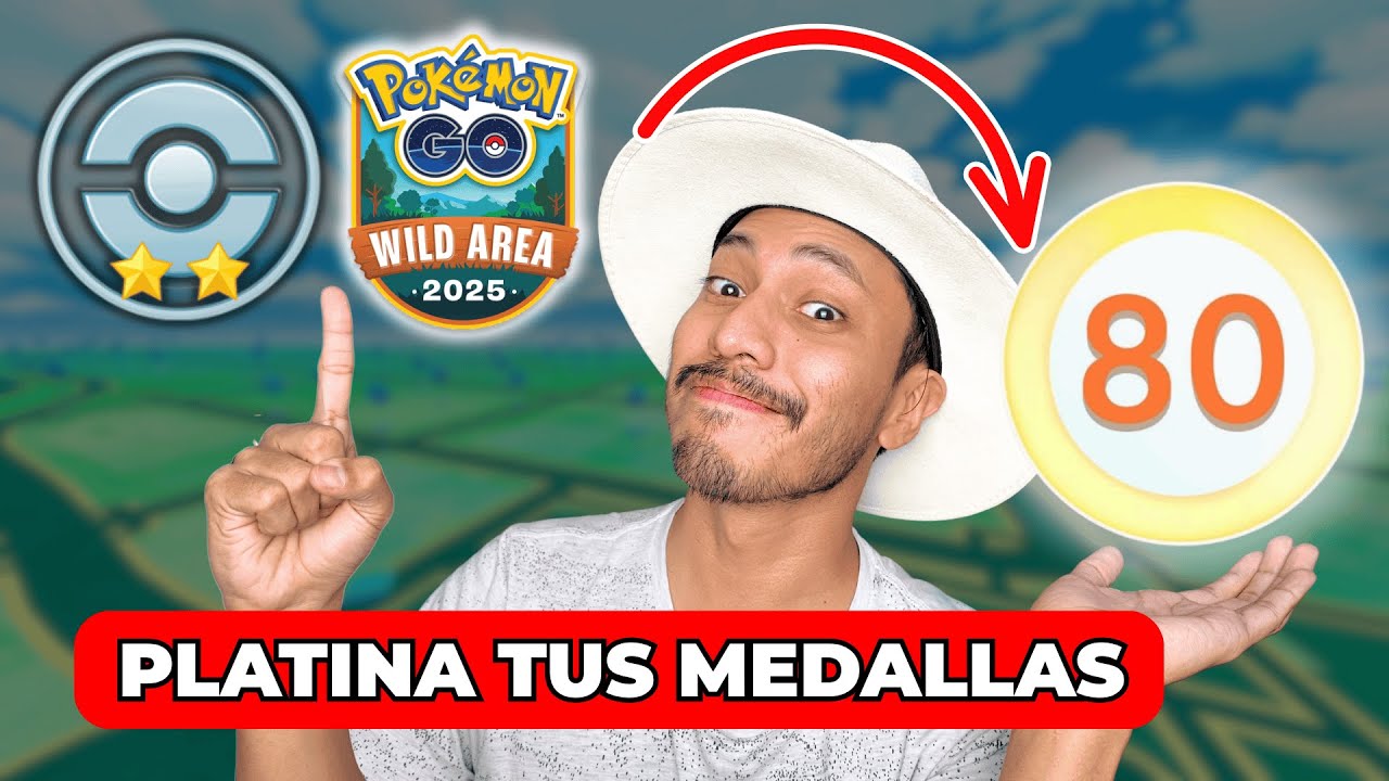 ¡TODAS las MEDALLAS que debes PLATINAR para llegar a NIVEL 80 en el WILD AREA de POKÉMON GO!