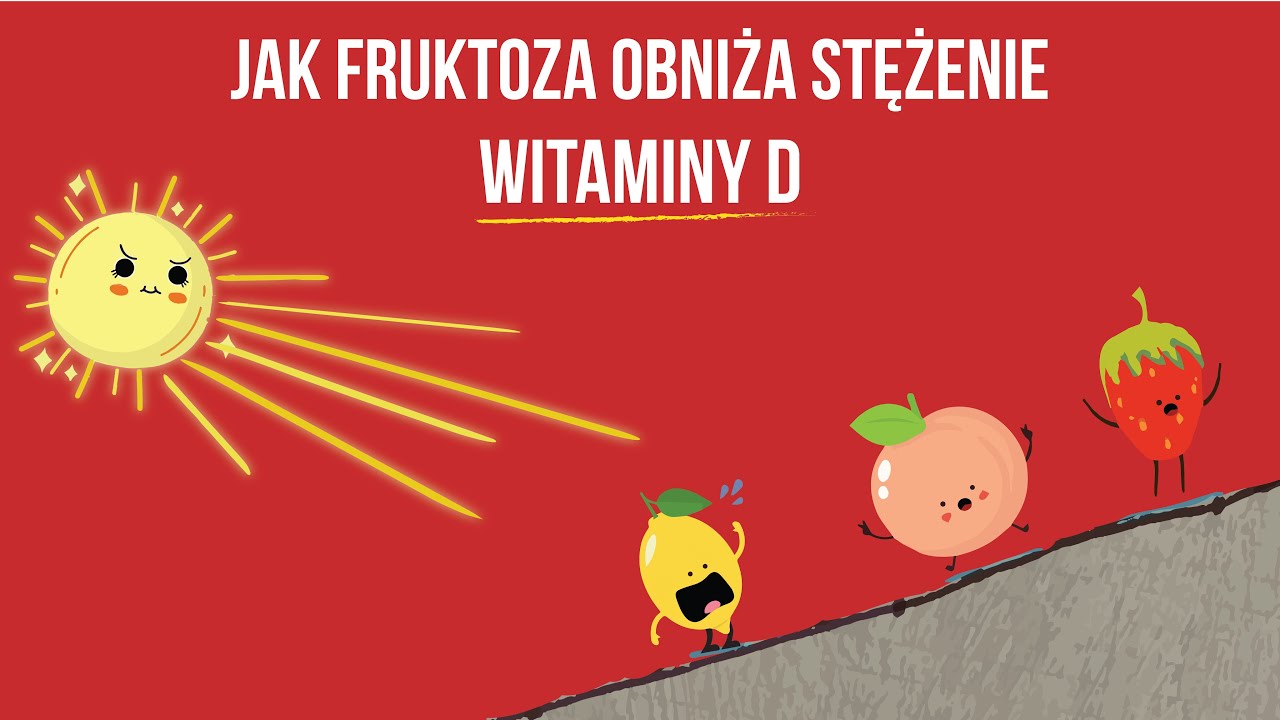 Fruktoza, czyli wr&oacute;g witaminy D &mdash; jak fruktoza obniża stężenie wit D i tym sam wchłanianie wapnia