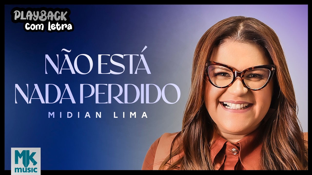 Midian Lima - Não Está Nada Perdido (Playback Com Letra Oficial MK Music)