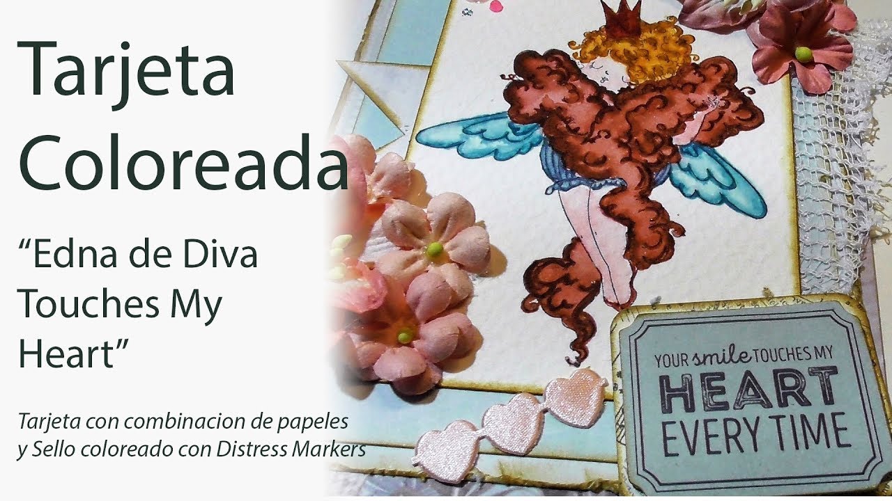 Tarjeta &ldquo;Edna de Diva touches my Heart&rdquo; | Edna coloreada con Distress Markers