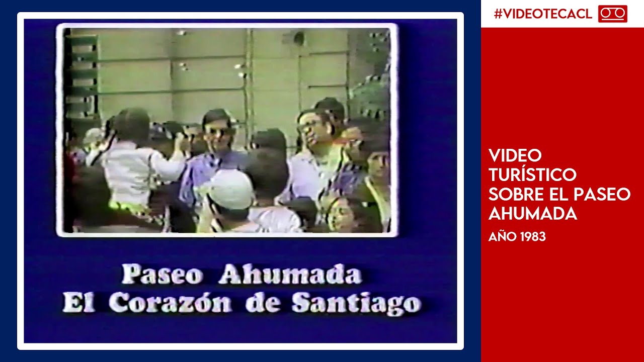 Paseo Ahumada: El Corazón de Santiago (Video Turístico - 1983)