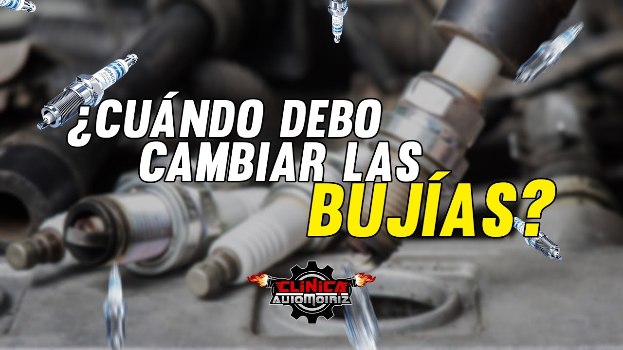 &iquest;Cu&aacute;ndo debo cambiar las buj&iacute;as?