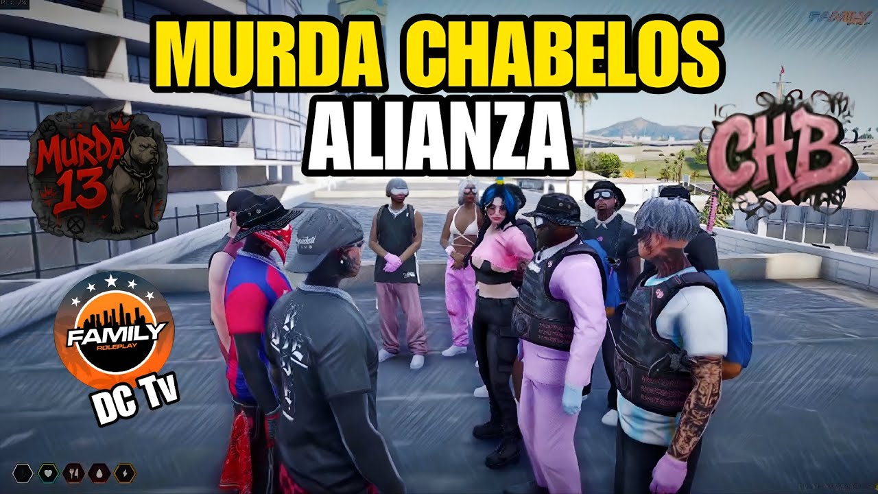 MURDA CHABELOS ALIANZA de BANDAS FAMILY RP 
