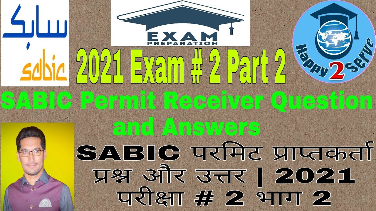 SABIC Permit Receiver Question and Answers | SABIC | Exam # 2 Part 2 | 2021 Updated | Happy 2 Serve