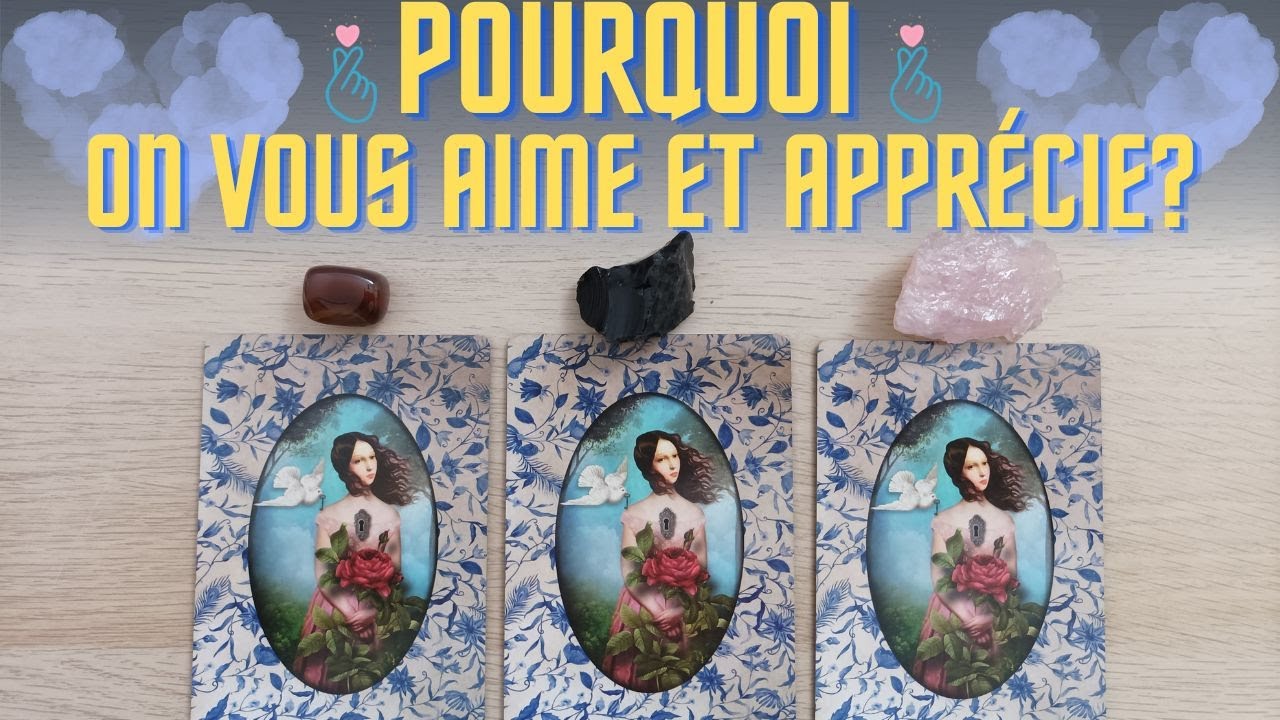 🌟POURQUOI LES GENS VOUS AIMENT ET VOUS APPRECIE?🌟Tirage intemporel