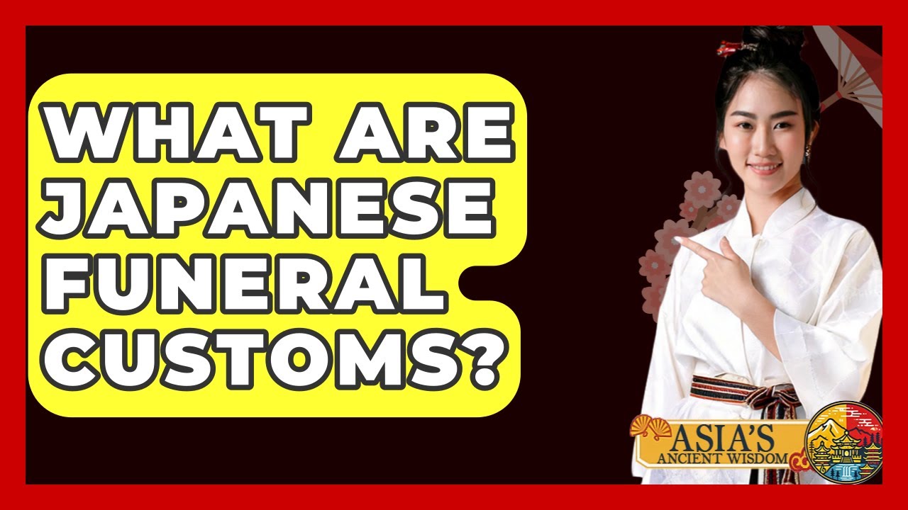 What Are Japanese Funeral Customs? - Asia's Ancient Wisdom