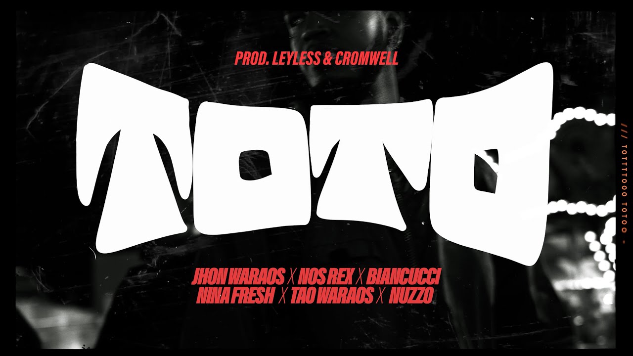 TOTO - Jhon Waraos, Nosrex, Tao, Biancucci, Nina Fre$h & Nuzzo.wav (Video Oficial)