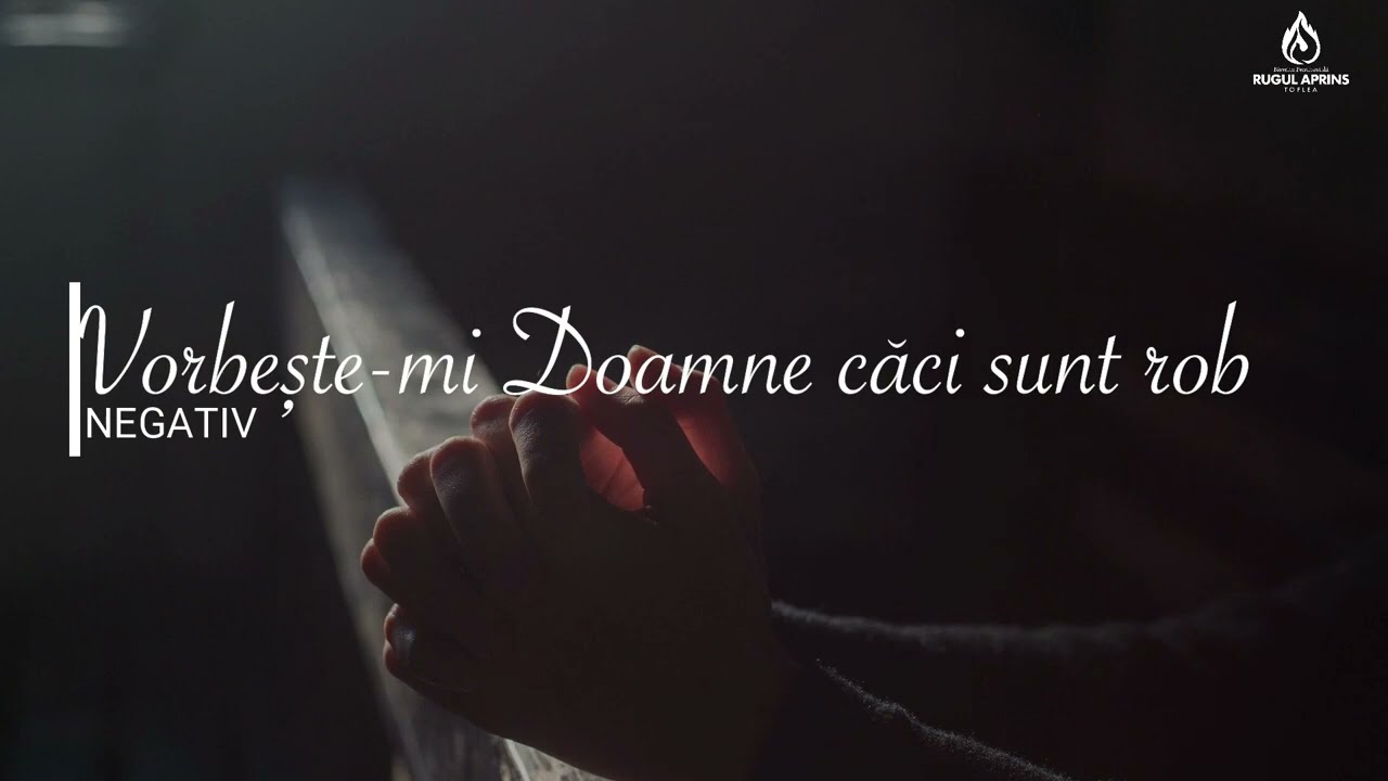 Vorbeste-mi Doamne caci sunt rob   NEGATIV