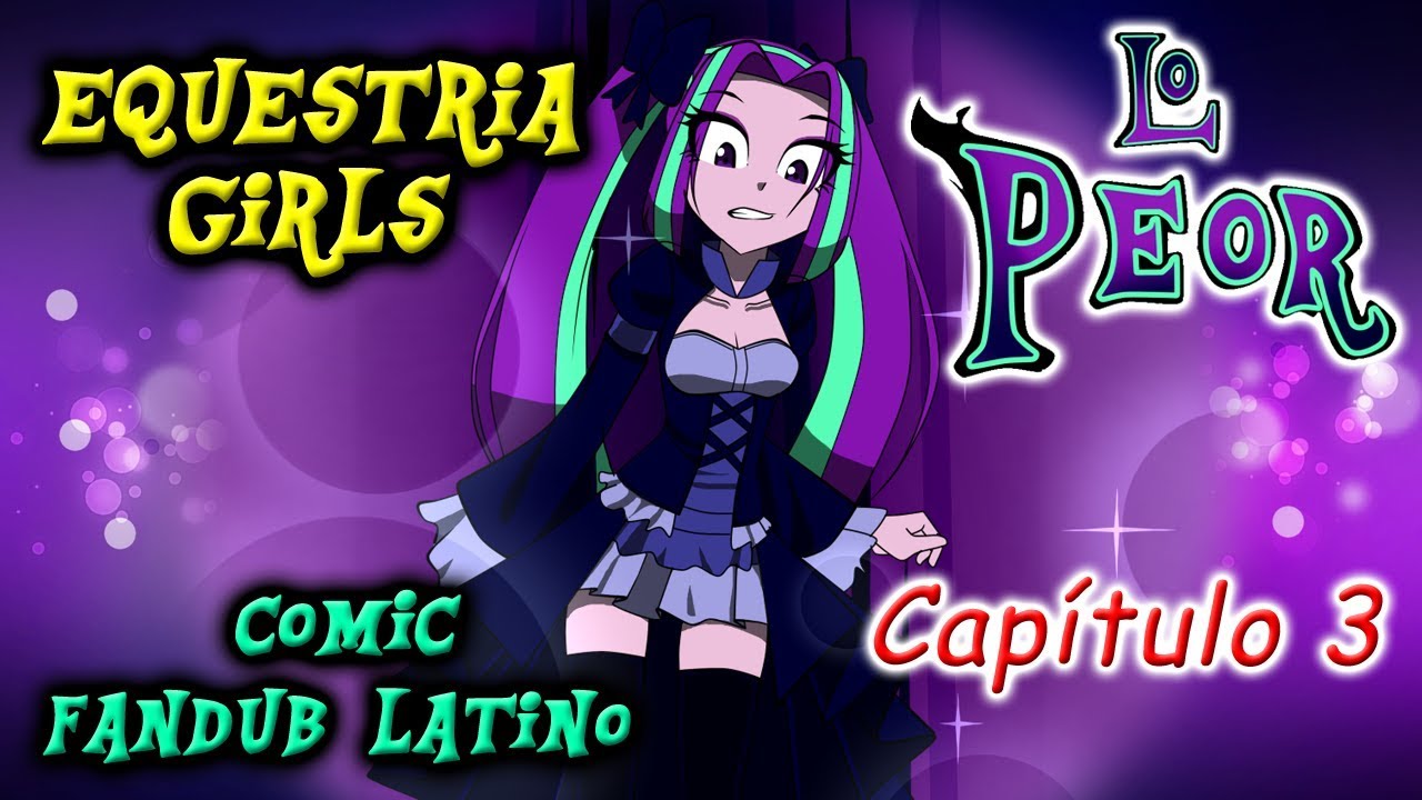Equestria Girls: Lo Peor | Capítulo 3 Español Latino Fandub | Cómic