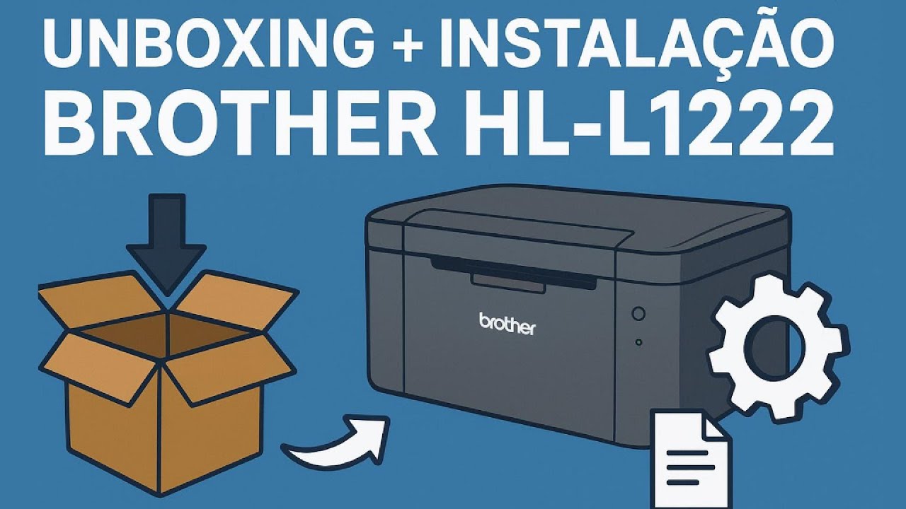 📦 Unboxing + Instalação da Brother HL-L1222 | Guia Completo e Fácil