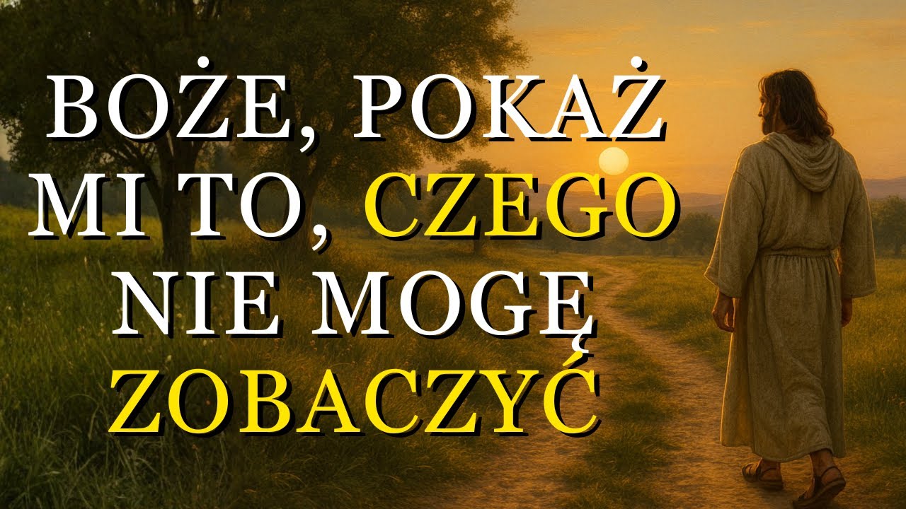 GDY PROSISZ BOGA O NIEWIDZIALNE, ON OBJAWIA PRAWDĘ KTÓRA ZMIENIA
