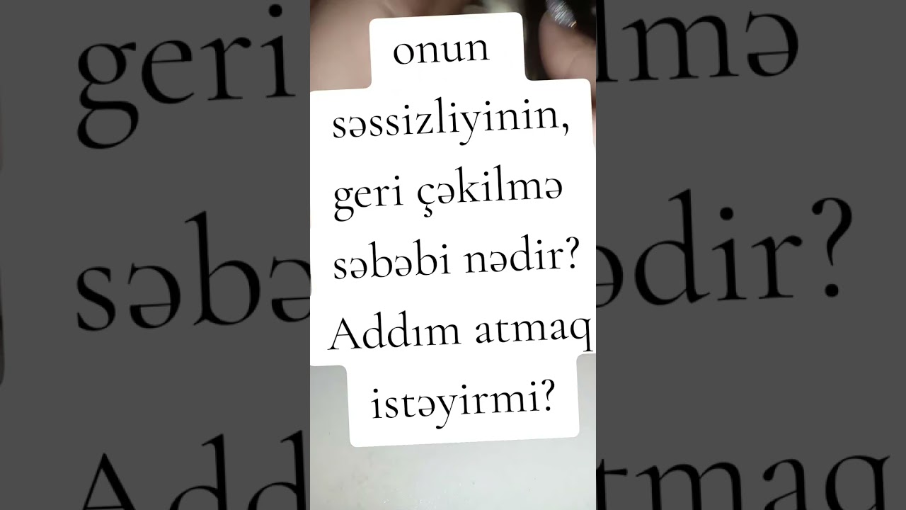 Səssizliyinin səbəbi nədir? Addım atmaq istəyirmi? 050-684-97-15 tarot falı 