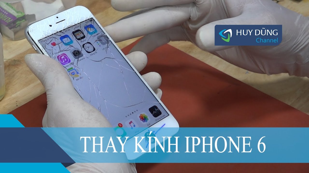 Hướng dẫn thay kính mặt iphone 6 từ A - Z - iPhone 6 Glass Raplacement | Huy Dũng Mobile