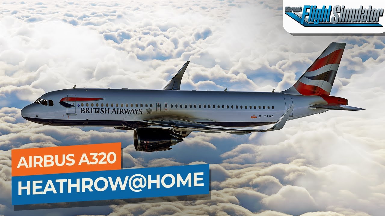 [MSFS] RFE: Salzburg to Heathrow to Madrid - Airbus A320neo British Airways｜Drawyah