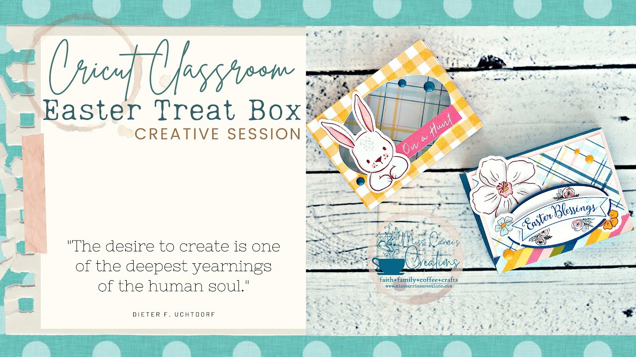 Cricut Classroom: Easter Treat Boxes Creative Session