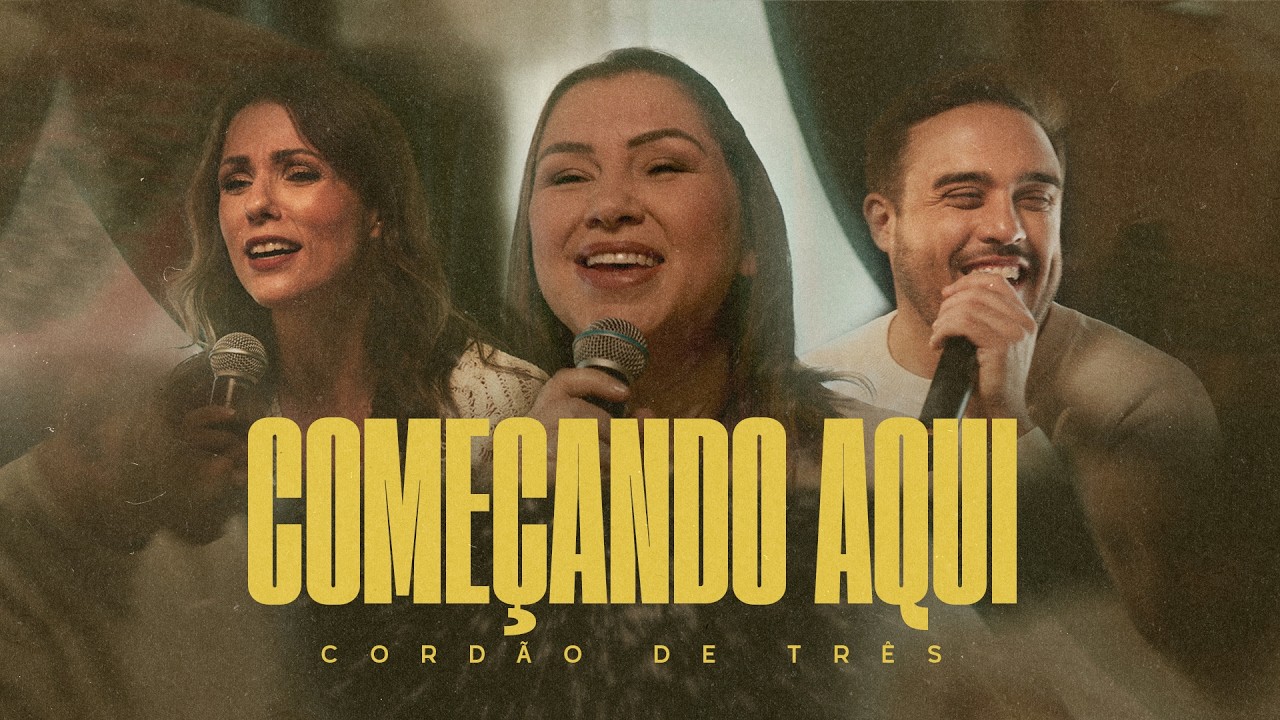 Cord&atilde;o de Tr&ecirc;s - Come&ccedil;ando aqui (Cover Session)