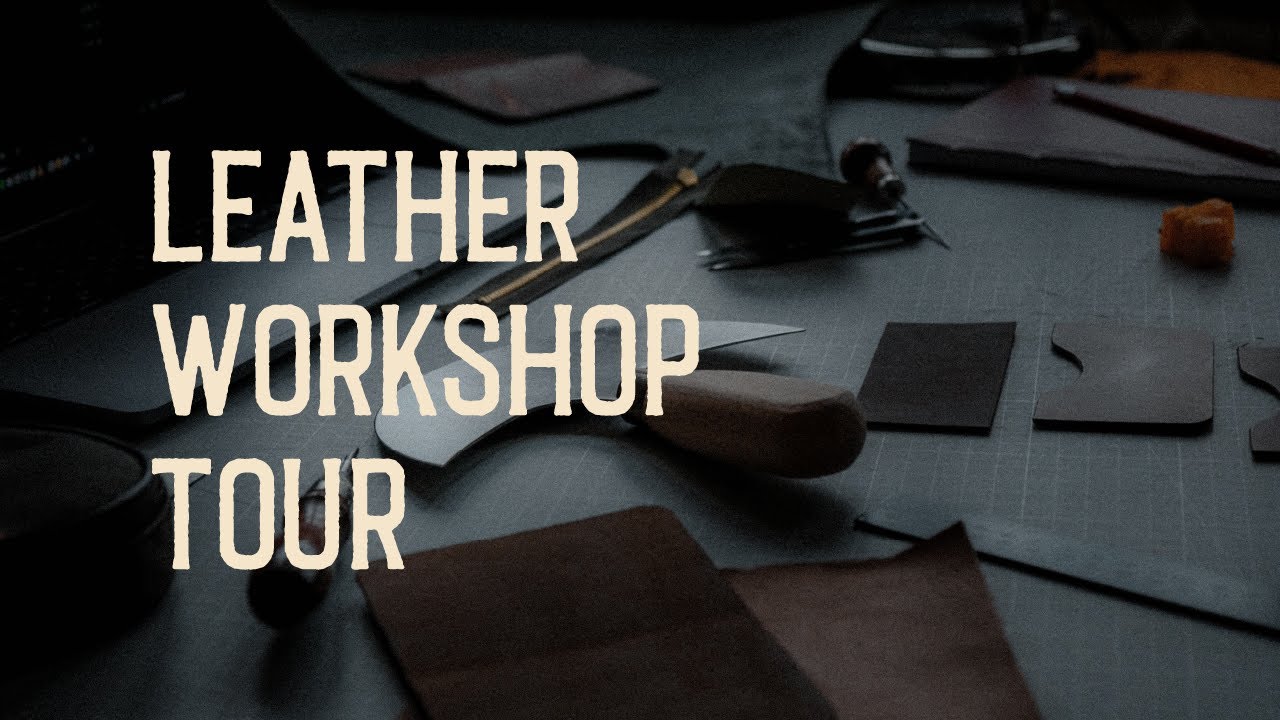 My Leather Shop Tour (In progress)