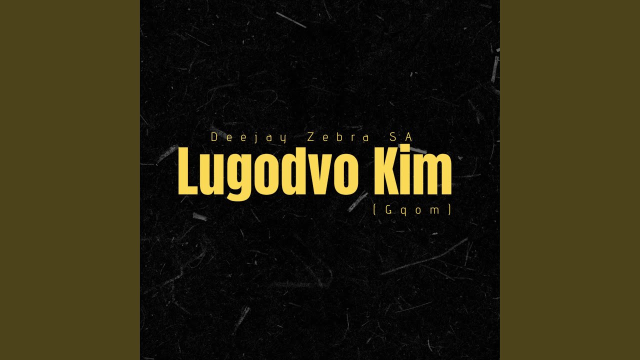 Lugodvo Kim (Gqom)