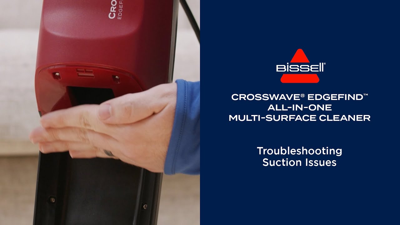 Troubleshooting Suction Issues | CrossWave® EdgeFind™All-in-One Multi-Surface Cleaner
