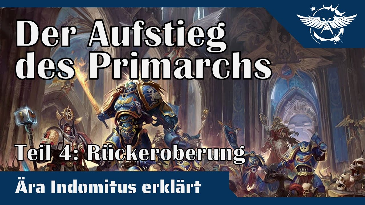 Ära Indomitus erklärt: Der Aufstieg des Primarchs (Teil 4: Die Rückeroberung von Macragge)