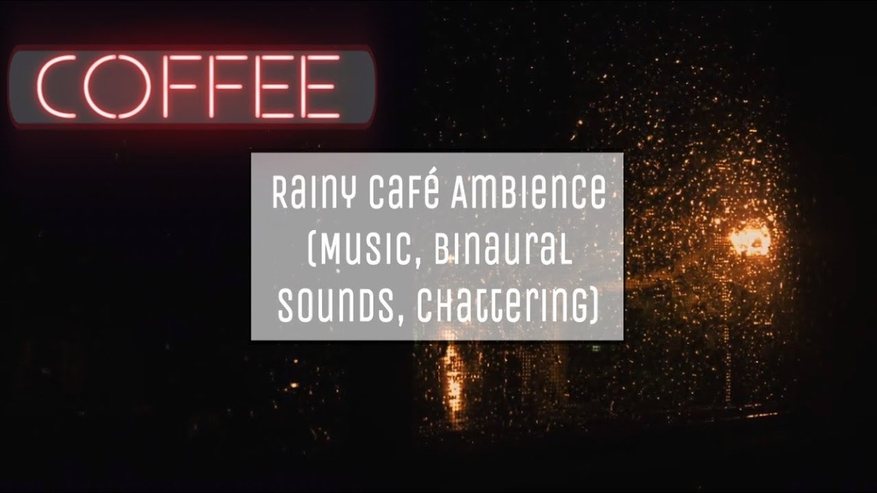Rainy Night Café Ambience (1hr, music, binaural, chattering, dishes)