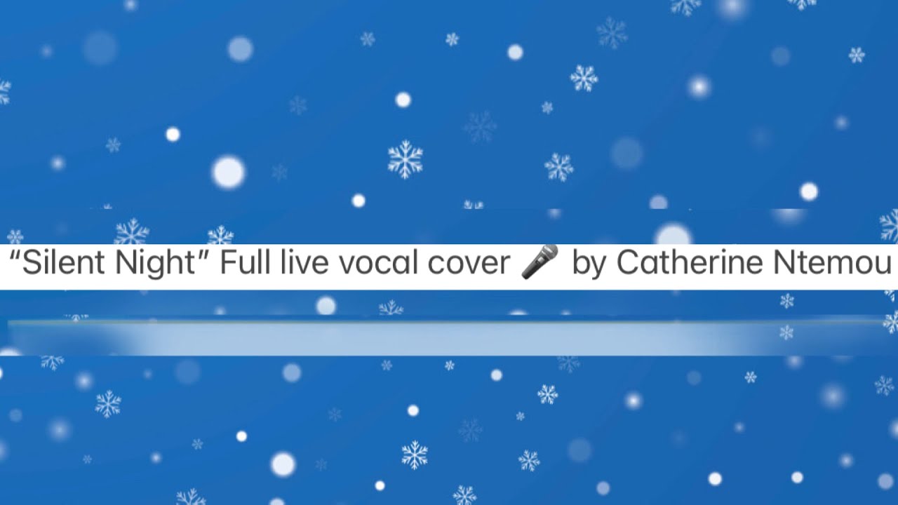 “Silent Night” Full Live Vocal Cover 🎤 By Catherine Ntemou