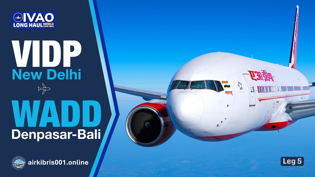 IVAO Long Haul World Tour 2026 | Leg 5 | Delhi - Bali | FlightFactor 777v2 | X-Plane 12