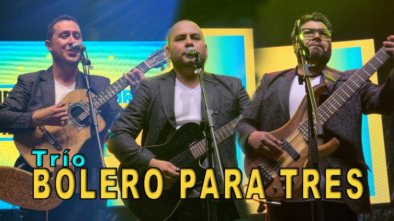 BOLERO PARA TRES 🎸 Samaniego