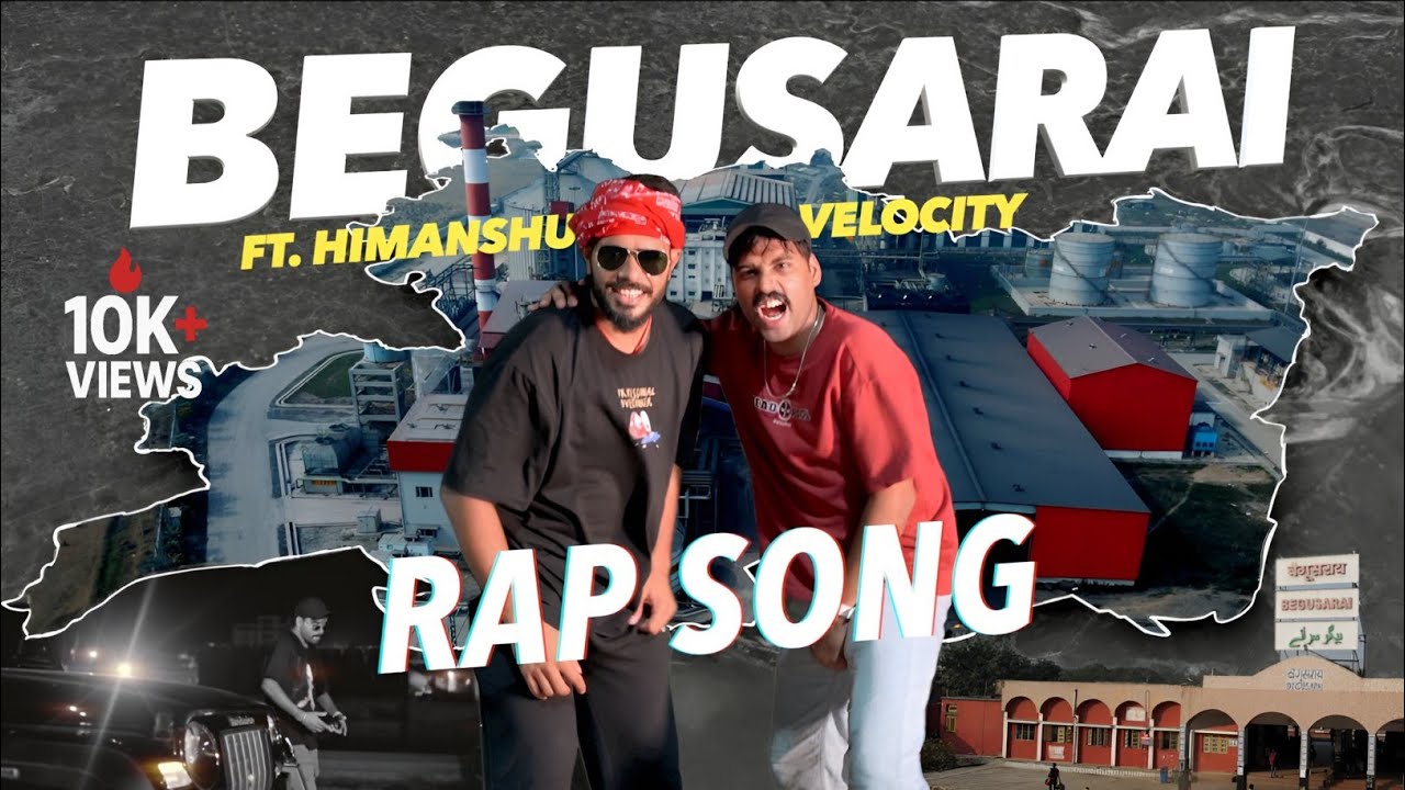 BEGUSARAI RAP SONG  | VELOCITY ft. HIMANSHU SINGH BIHAR