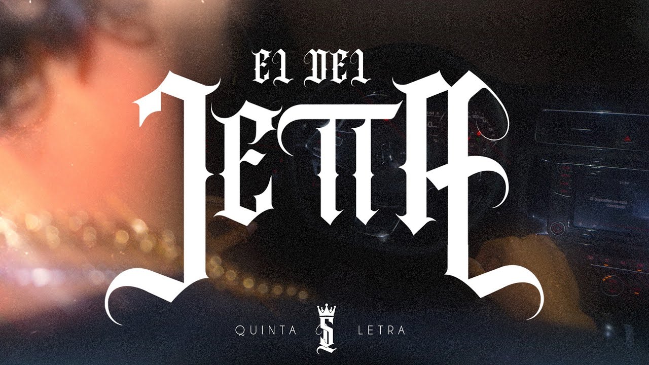Quinta Letra - El del Jetta