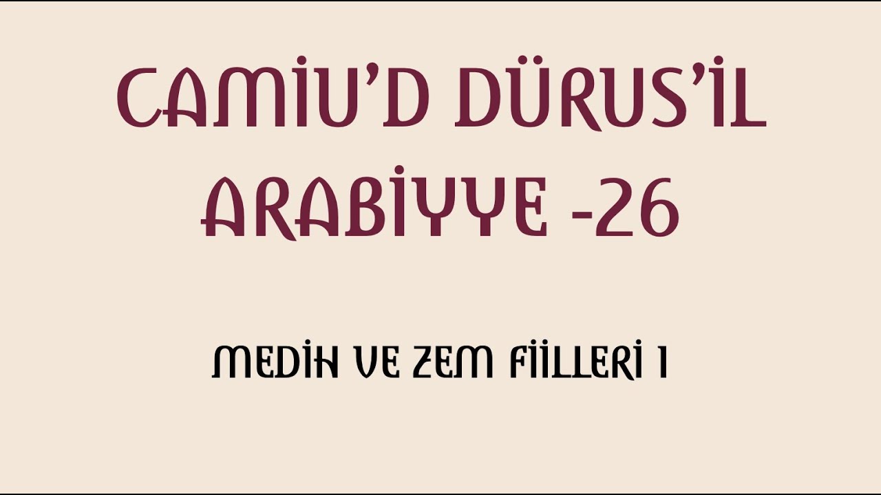 CAMİUD DÜRUSİL ARABİYYE 26 (أفعال المدح والذم - MEDİH VE ZEM FİİLLERİ 1 )
