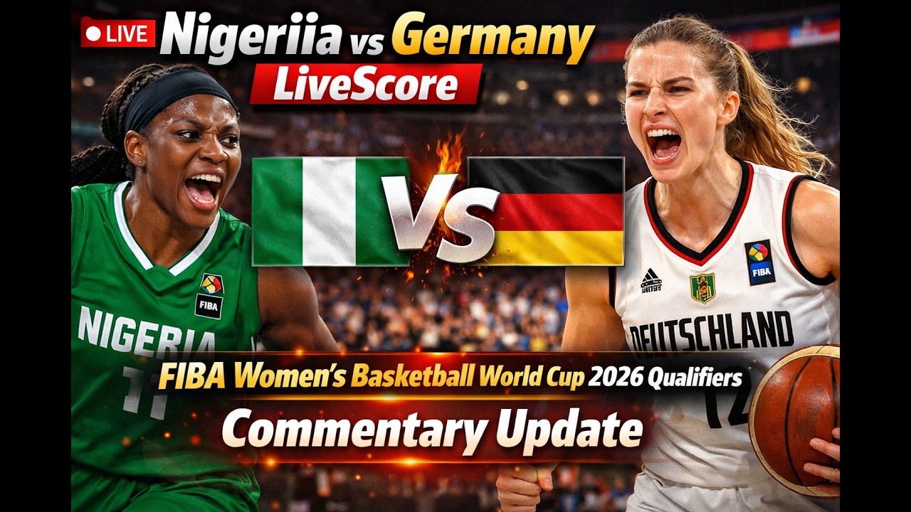 Nigeriia vs Germany LiveScore I FIBA Women's Basketball World Cup 2026 Qualifiers