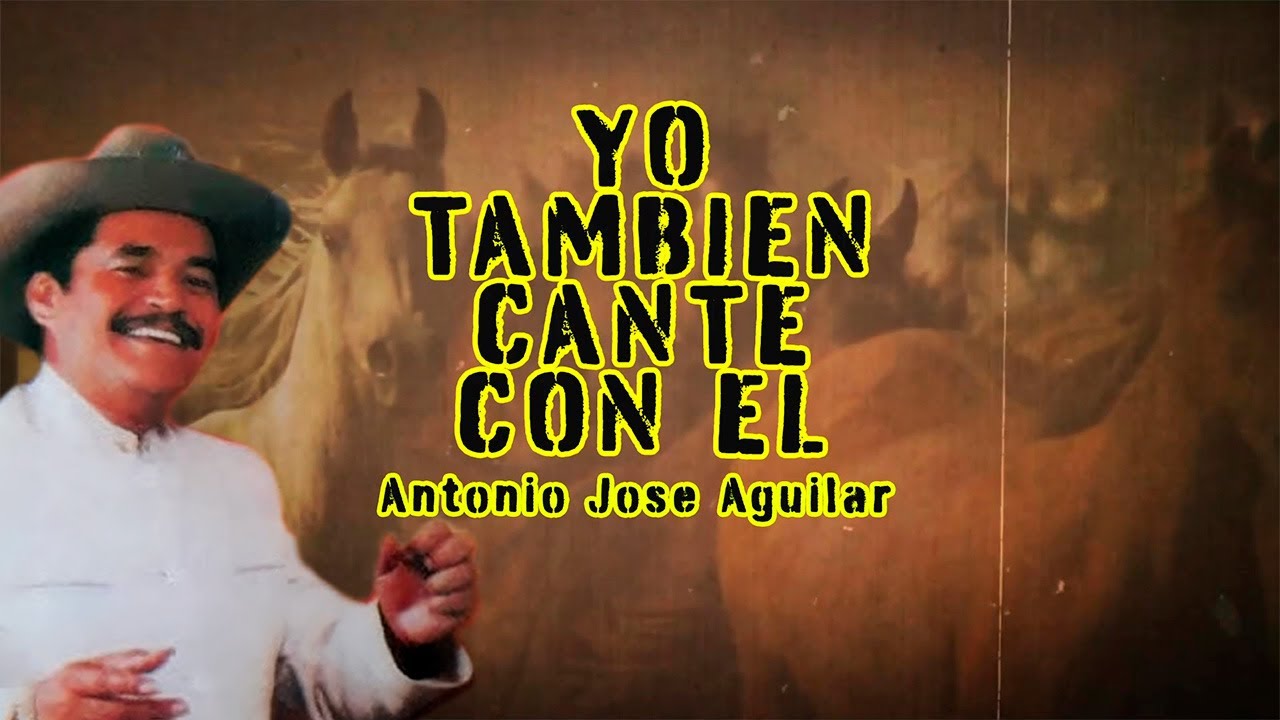 Yo También Canté Con Él - Antonio José Aguilar | Video Letra | Música Llanera