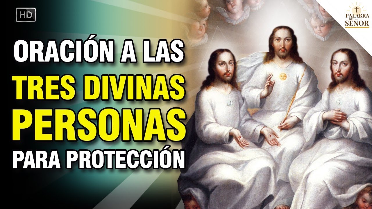 ORACIÓN A LAS TRES DIVINAS PERSONAS PARA PROTECCIÓN 🙏🏻  - Palabra Del Señor ✝