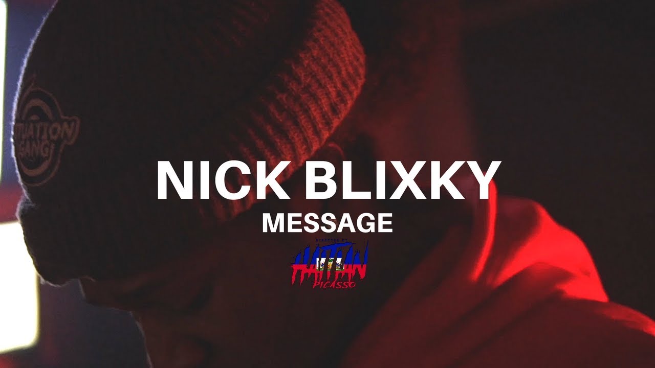 Nick Blixky - Message | ( Prods. By AXL ) ( Dir. By @HaitianPicasso )