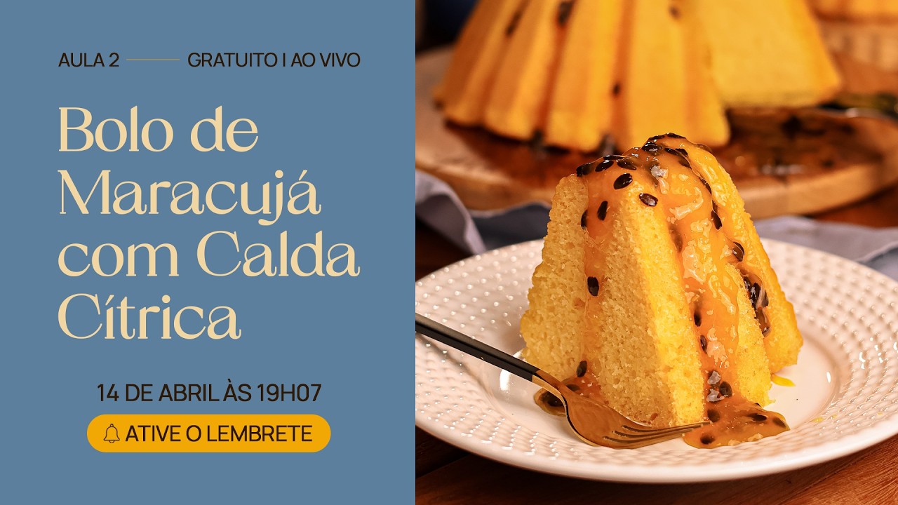 &Agrave;s 19:07 - Aula 2 - Bolo de Maracuj&aacute; com Calda C&iacute;trica