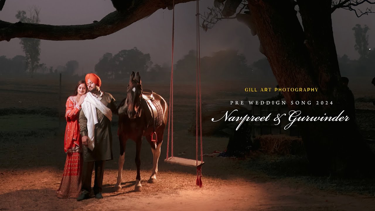 PRE WEDDIGN SONG 2024 | NAVPREET ❤️ GURWINDER STORY BY GILL ART PHOTOGRAPHY CANADA & INDIA