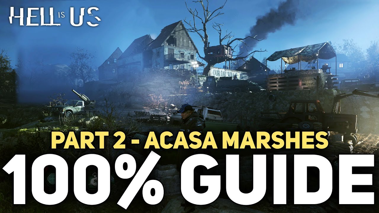 Hell is Us - 100% Walkthrough & Guide - Part 2 Acasa Marshes