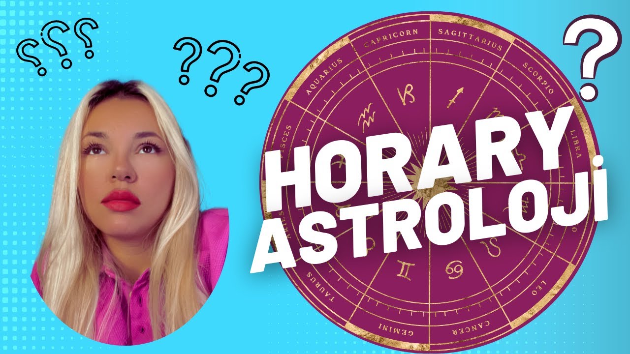 Horary Astroloji | Soru Astrolojisi Nedir? | Horary Pratikleri