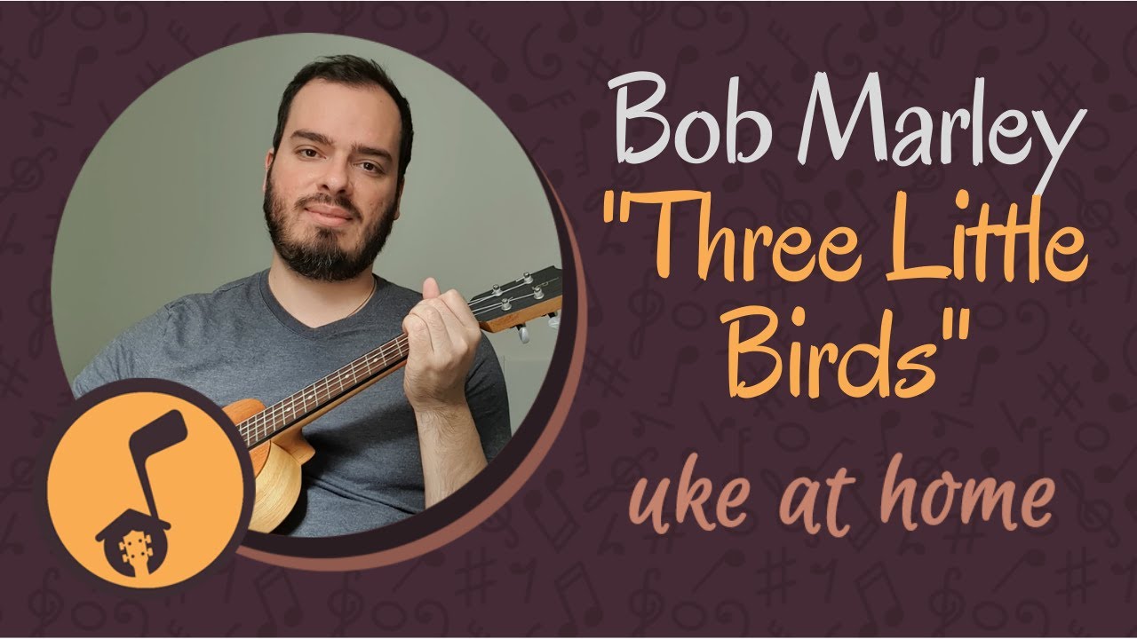 Bob Marley - Three Little Birds | Ukulele tutorial