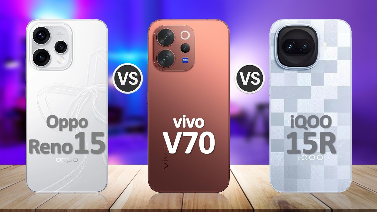 Vivo V70 VS Oppo Reno 15 VS iQOO 15R
