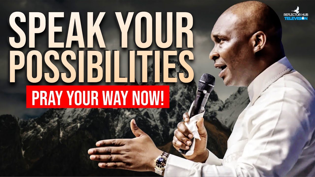 Speak In Possibilities To Manifestation By Powerful Prayers | Apostle Joshua Selman