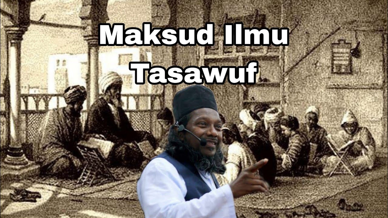 Maksud Ilmu Tasawuf I Tuan Guru Sheikh Aleey Abdul Qodir At-Tohiri