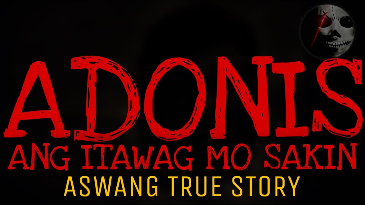 ADONIS ANG ITAWAG MO SAKIN | Aswang True Story